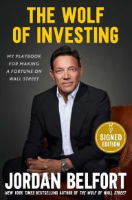 BOOK | The Wolf of Investing: My Insider's Playbook for Making a Fortune on Wall Street (Signed Book) by Jordan Belfort