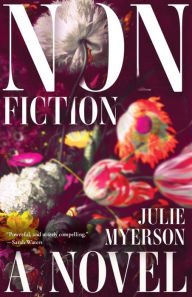 Book | Nonfiction: A Novel By Julie Myerson.