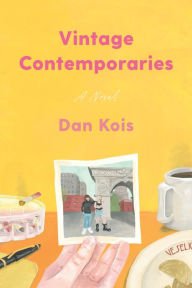 Book | Vintage Contemporaries: A Novel By Dan Kois.