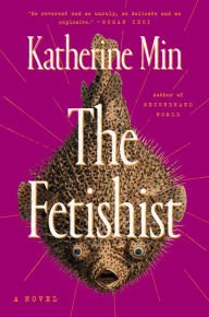 Book | The Fetishist By Katherine Min.