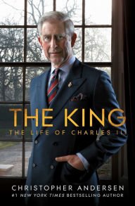 BOOK | The King: The Life of Charles III by Christopher Andersen