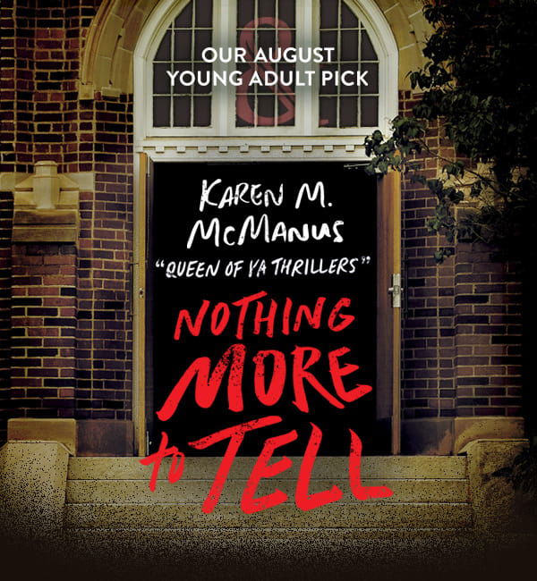 Our August Young Adult Pick Nothing More to Tell by Karen M. McManus 'Queen of YA Thrillers'