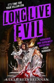 Book | Long Live Evil By Sarah Rees Brennan.