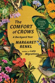 Book | The Comfort of Crows: A Backyard Year By Margaret Renkl.