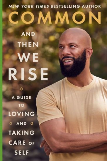 Book | And Then We Rise: A Guide to Loving and Taking Care of Self by Common