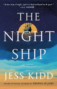 BOOK | The Night Ship: A Novel by Jess Kidd