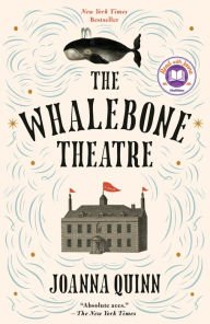 BOOK | The Whalebone Theatre (A Read with Jenna Pick) by Joanna Quinn