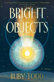 Book | Bright Objects By Ruby Todd.