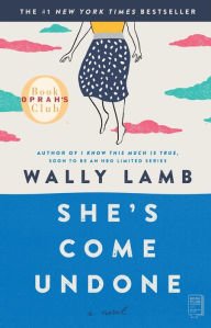 Book | She's Come Undone By Wally Lamb.