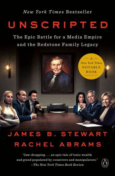 Book | Unscripted: The Epic Battle for a Media Empire and the Redstone Family Legacy by James B Stewart, Rachel Abrams