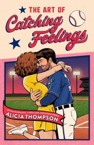 BOOK | The Art of Catching Feelings by Alicia Thompson