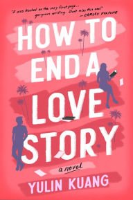 Book | How to End a Love Story: A Novel By Yulin Kuang.