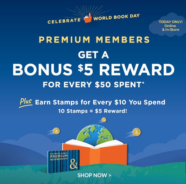 Celebrate World Book Day PREMIUM MEMBERS Get A Bonus \\$5 Reward for every \\$50 Spent* Plus Earn Stamps TODAY ONLY! Online & In-Store | SHOP NOW