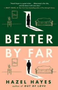 Book | Better by Far: A Novel By Hazel Hayes.