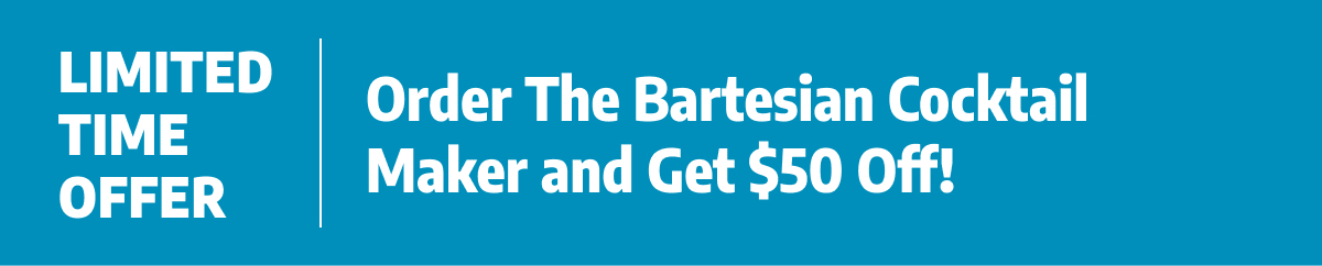 Limited Time Offer: \\$50 Off Bartesian Cocktail Maker 