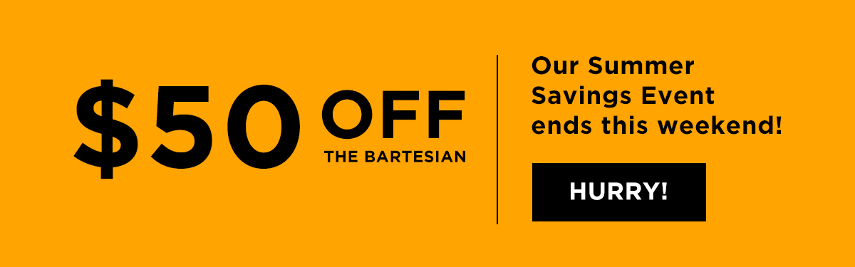 \\$50 Off The Bartesian - Summer Savings Event