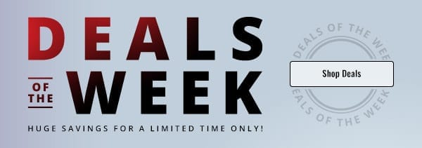 Deals of the Week: Limited Time Specials