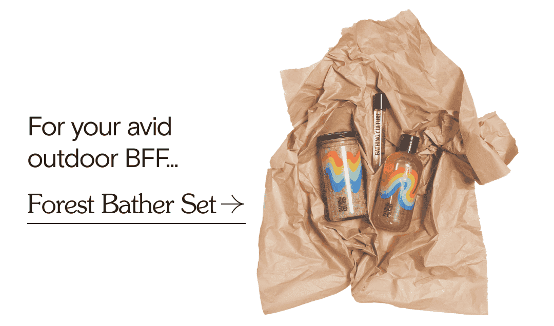 For your avid outdoor BFF... Forest Bather Set