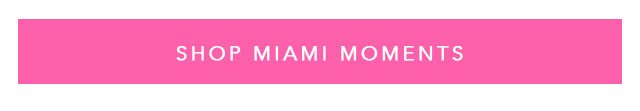 Shop Miami Moments