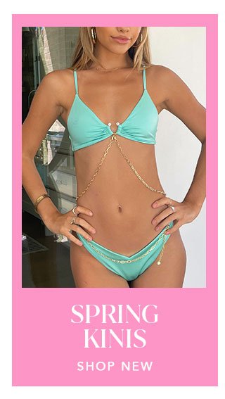 Spring Kinis, Shop New