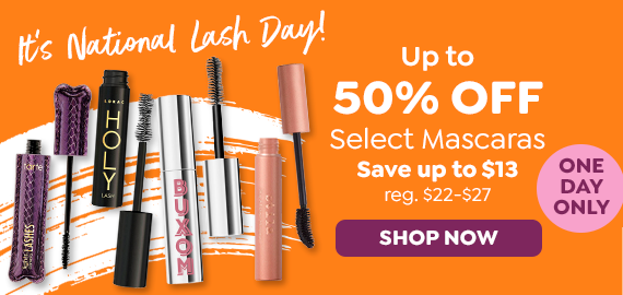 UP TO 50% OFF SELECT MASCARAS, IT'S NATIONAL LASH DAY