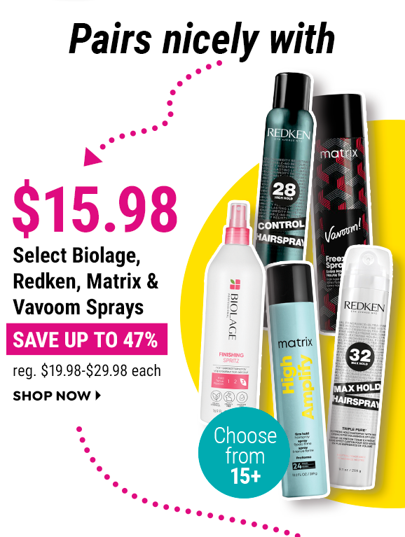 \\$15.98 SELECT BIOLAGE, REDKEN, MATRIX & VAVOOM SPRAYS