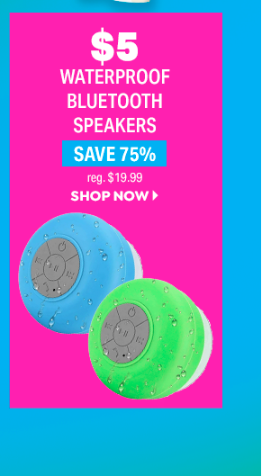 \\$5 WATERPROOF BLUETOOTH SPEAKERS