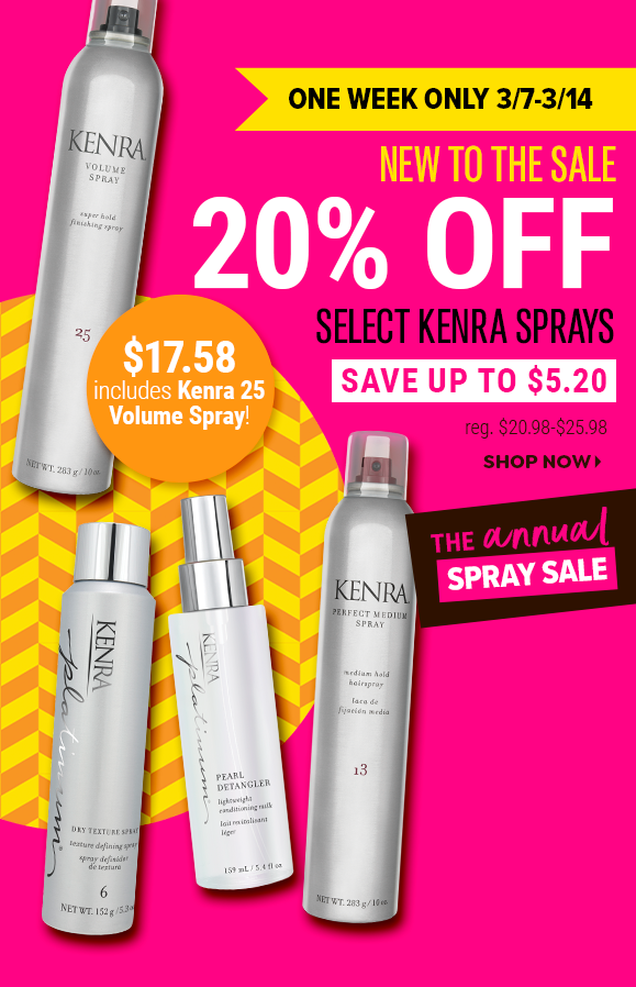 20% OFF KENRA SPRAYS, ONE WEEK ONLY 3/7-3/14