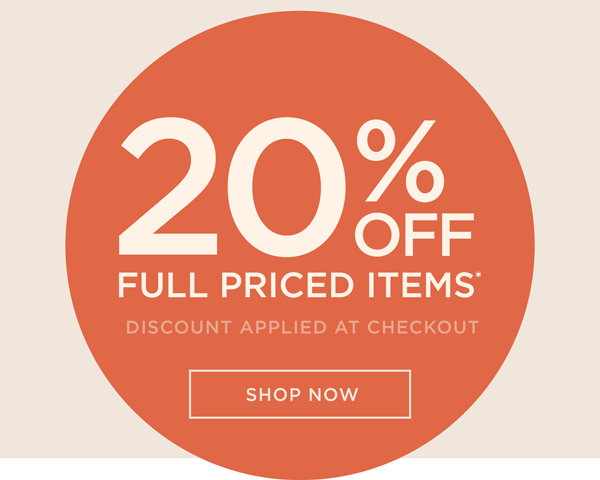 20% Off Full Priced Items