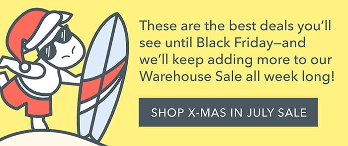 SHOP X-MAS IN JULY SALE