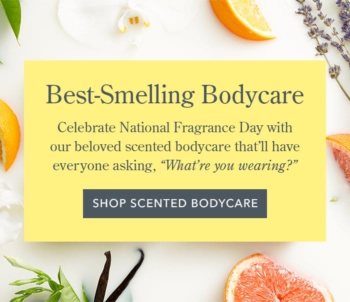 Celebrate National Fragrance Day with out beloved scented bodycare! Shop Scented Bodycare