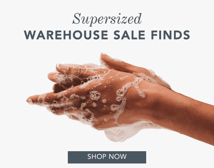 Supersized Warehouse Sale Finds just for you! Shop Now! 