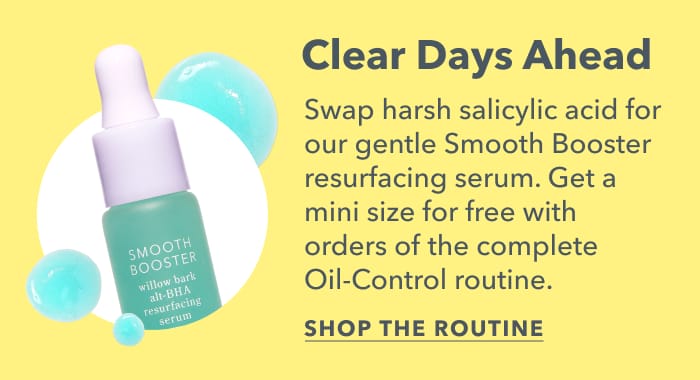 Clear Days Ahead | Free mini size Smooth Booster with purchase of Oil-Control Routine | Shop now