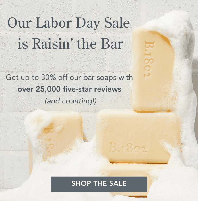 Our Labor Day Sale is Raisin' the Bar! Shop up to 30% off our product with over 25,000 five-star reviews (and counting!)