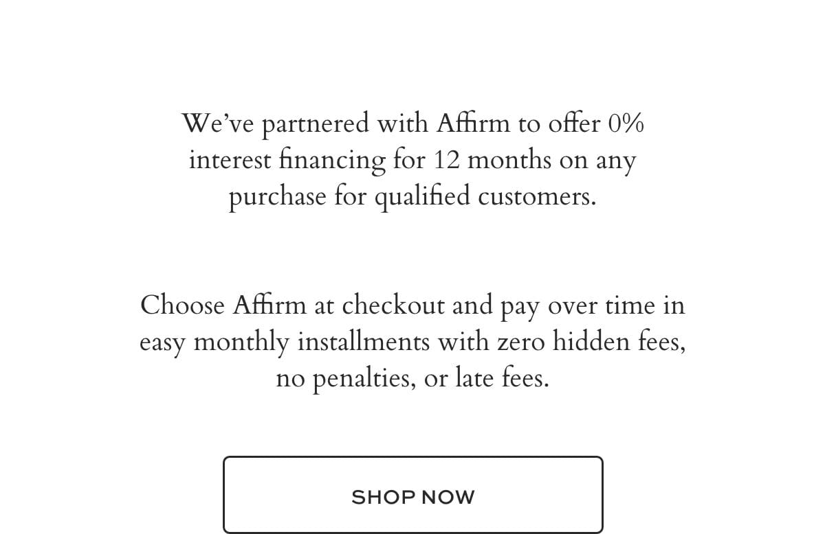 0% APR Financing for 12 months with Affirm