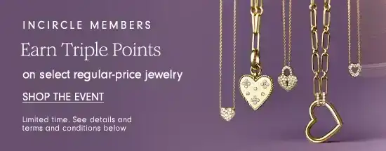 Earn triple InCircle points on jewelry