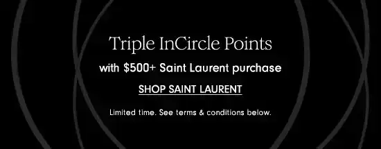 Triple your InCircle points on Saint Laurent!