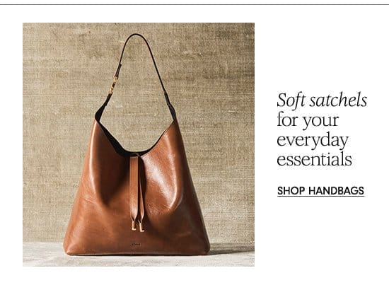 Soft satchels for your everyday essentials - Shop handbags