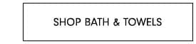 Shop Bath & Towels