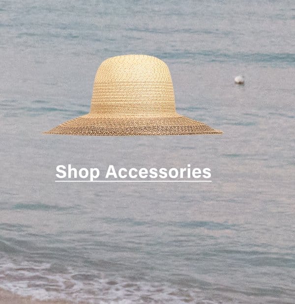 Summer Essentials - Shop Accessories