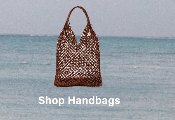 Summer Essentials - Shop Handbags