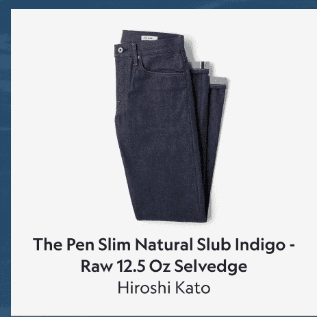 The Pen Slim Natural Slub Indigo – Raw 12.5 Oz Selvedge