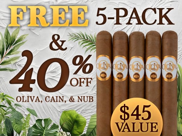 5 Free Cigars + 40% Off Oliva, Cain, and Nub!