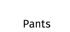 Pants