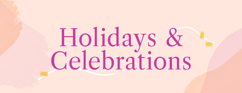 Holidays & Celebrations