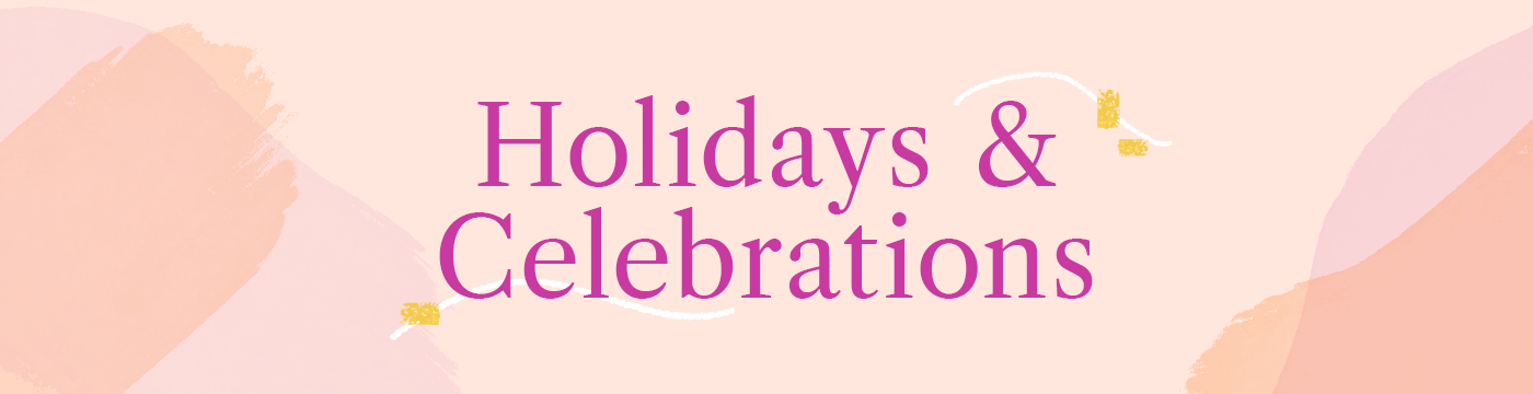 Holidays & Celebrations