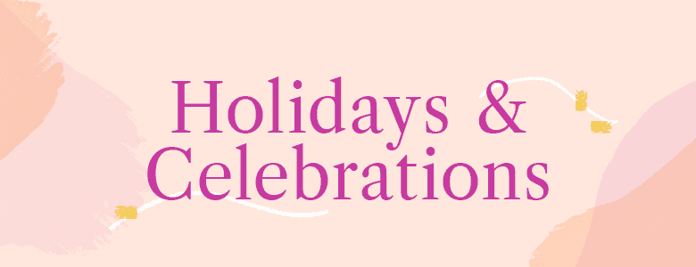 Holidays & Celebrations