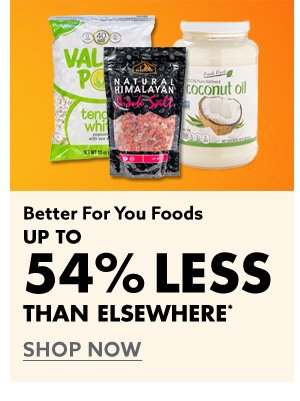 Better For You Foods up to 54% less than elsewhere