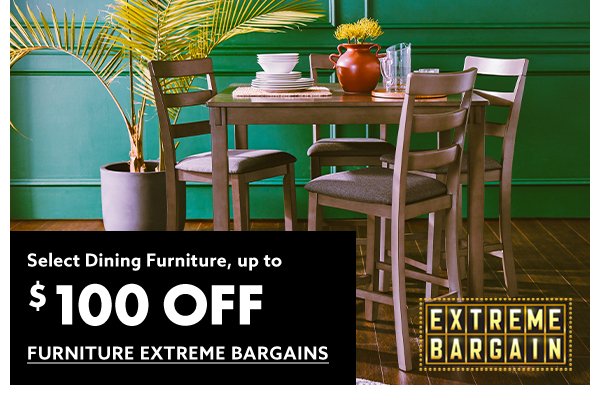 Select Dining Furniture up to \\$100 Off