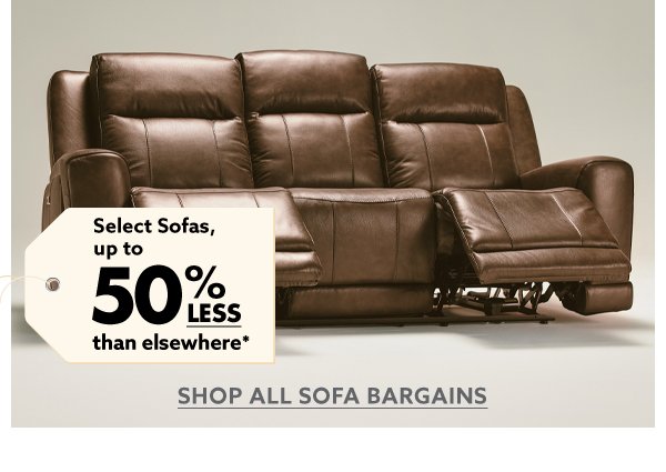 Select Sofas, up to 50% less than elsewhere